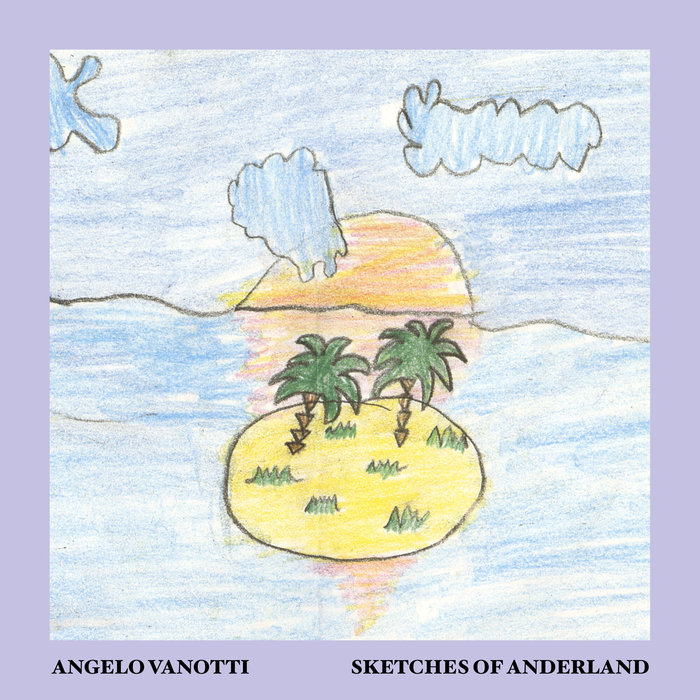 ANGELO VANOTTI - Sketches Of Anderland