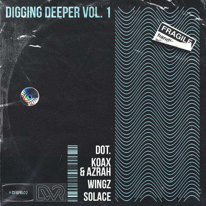 WINGZ/DOT./KOAX/AZRAH/SOLACE - Digging Deeper Vol 1