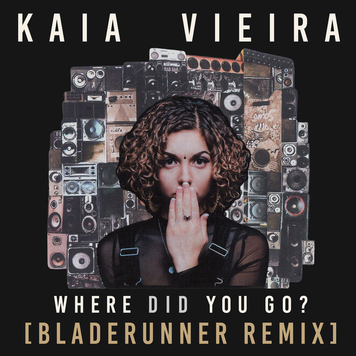 KAIA VIEIRA/BLADERUNNER - Where Did You Go? (Bladerunner Remix)