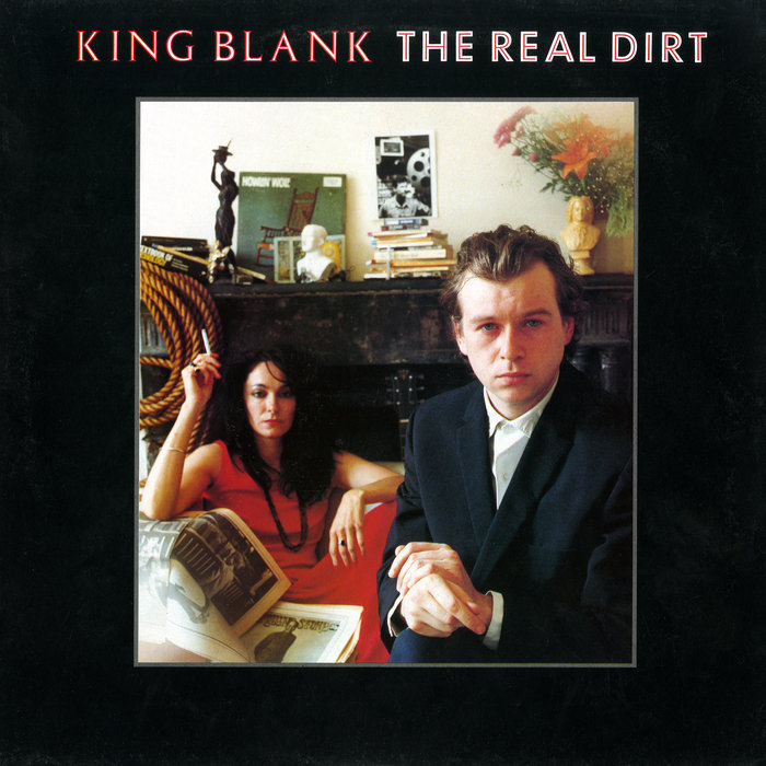 KING BLANK - The Real Dirt Plus Singles A + B Sides