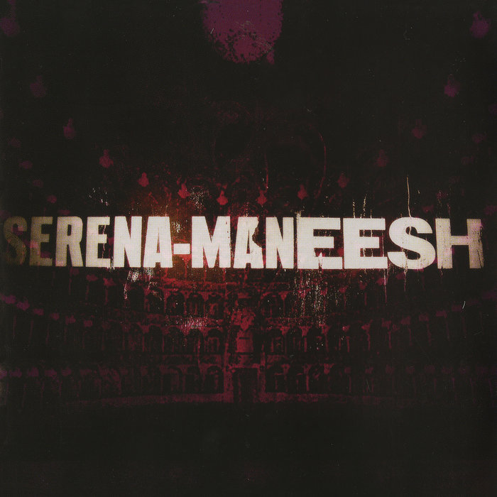 SERENA-MANEESH - Serena-Maneesh