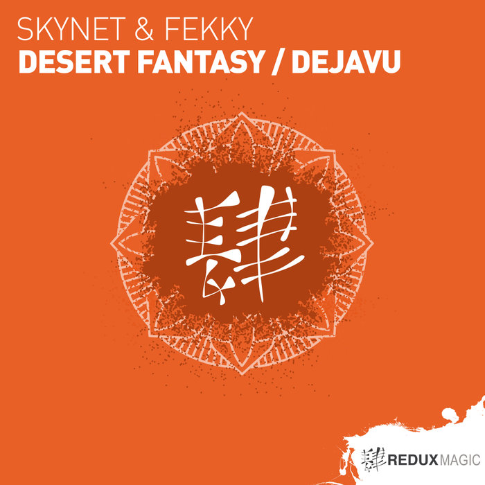 SKYNET & FEKKY - Desert Fantasy/Dejavu
