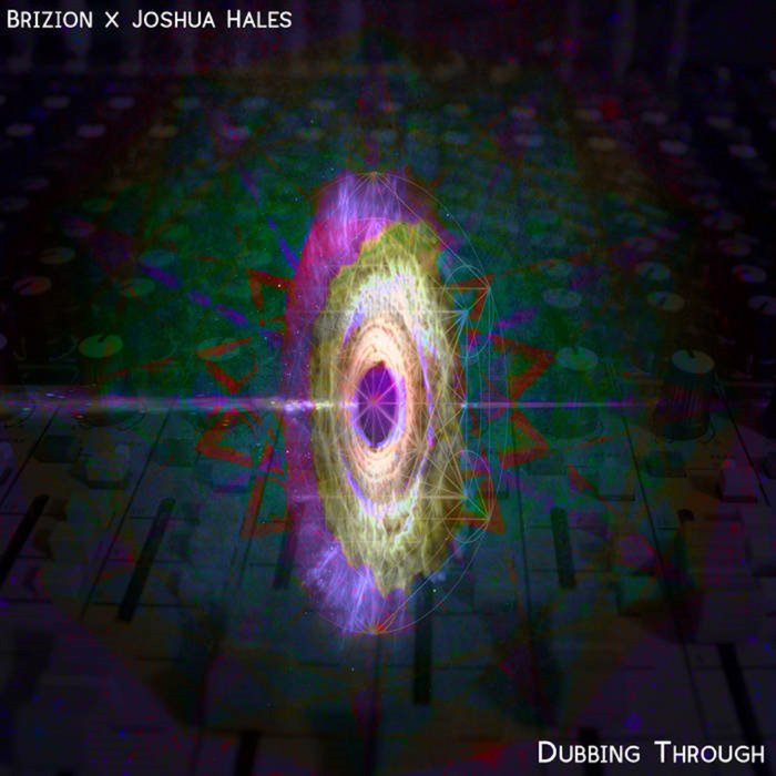 BRIZION feat JOSHUA HALES - Dubbing Through