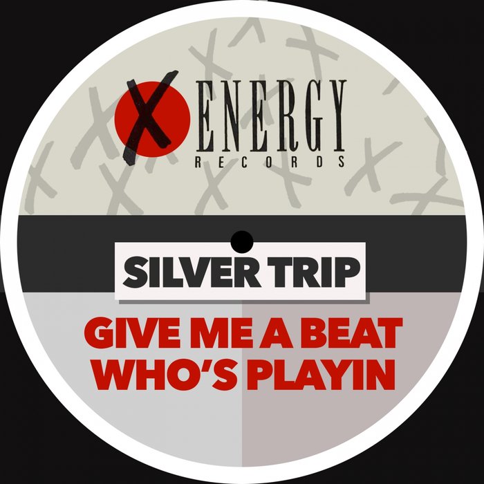 SILVER TRIP - Give Me A Beat/Who's Playin'