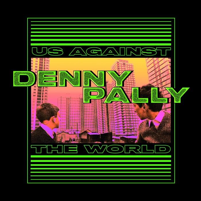 DENNY PALLY - Us Against The World