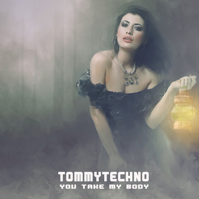 TOMMYTECHNO - You Take My Body