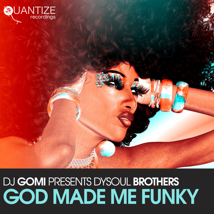 DYSOUL BROTHERS & AARON K GRAY - God Made Me Funky