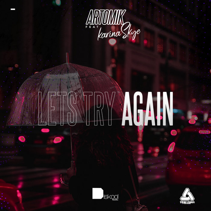 Lets Try Again by Artomik feat Karina Skye on MP3, WAV, FLAC, AIFF ...