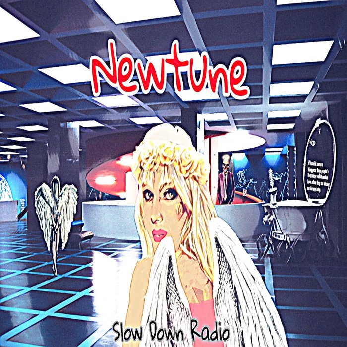 NEWTUNE - Slow Down Radio