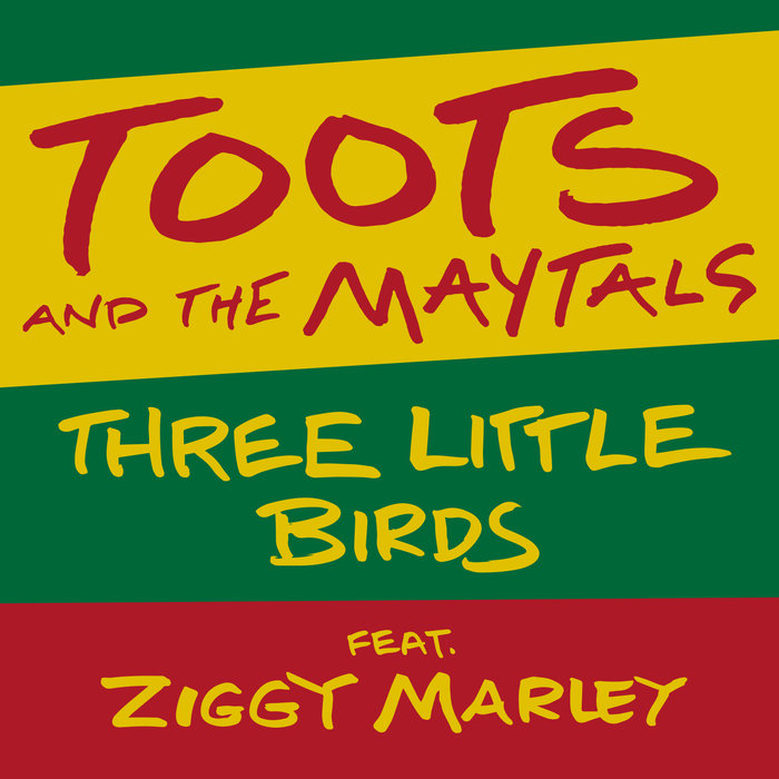 TOOTS & THE MAYTALS feat ZIGGY MARLEY - Three Little Birds