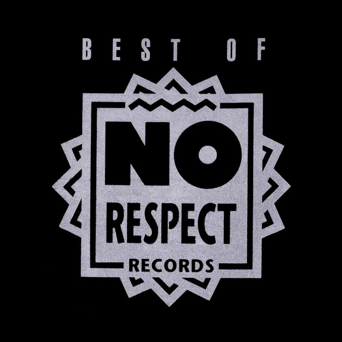 VARIOUS - Best Of No Respect Records