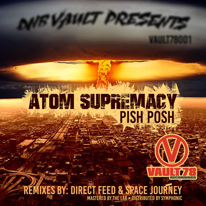 PISH POSH feat DIRECT FEED/SPACE JOURNEY - Atom Supremacy EP