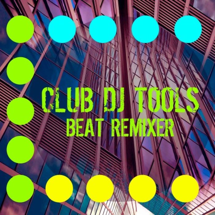 BEAT REMIXER - Club DJ Tools