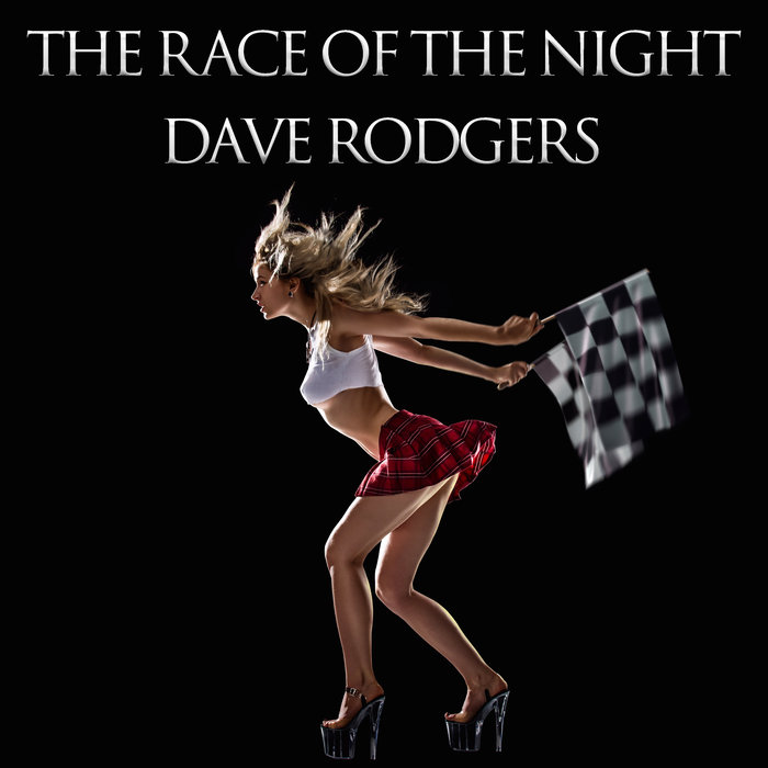 DAVE RODGERS - The Race Of The Night