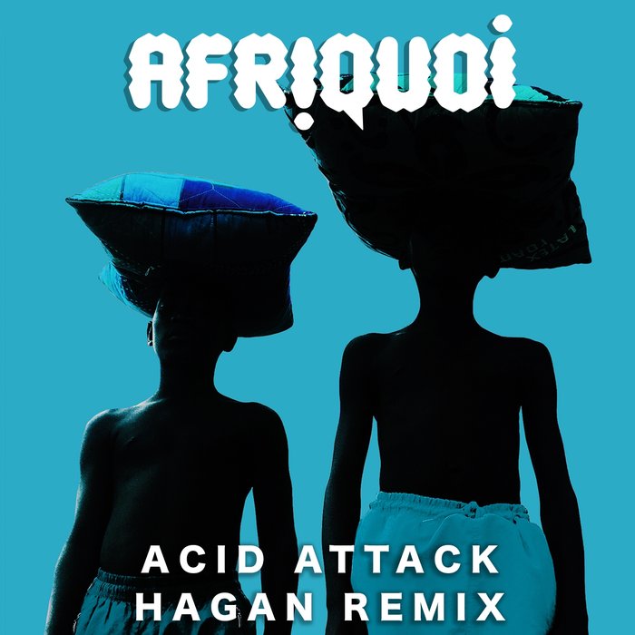 AFRIQUOI - Acid Attack