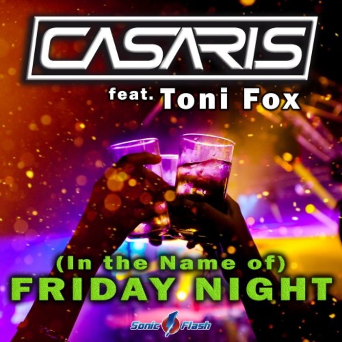 CASARIS feat TONI FOX - (In The Name Of) Friday Night