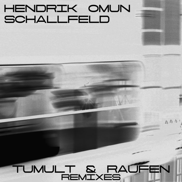 SCHALLFELD/HENDRIK OMUN - Tumult & Raufen Remixes