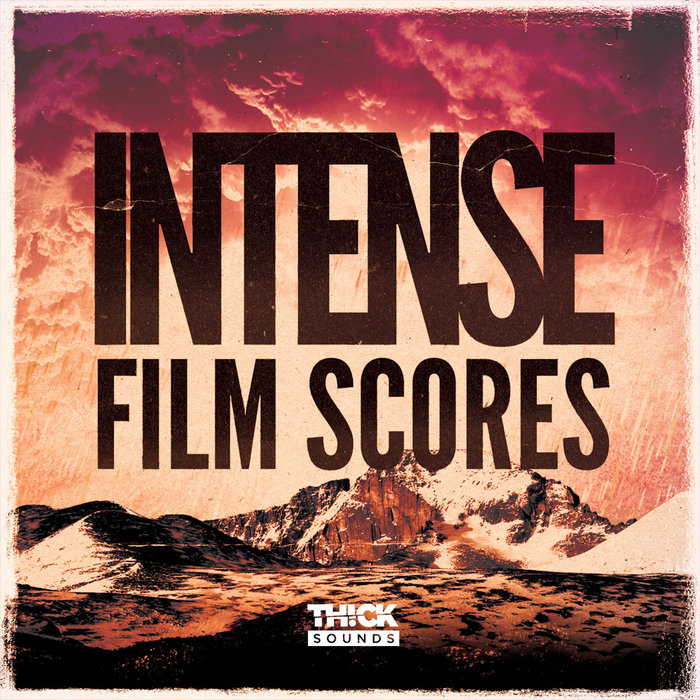 THICK SOUNDS - Intense Film Scores (Sample Pack WAV/MIDI/Massive Presets)
