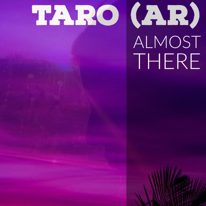 TARO (AR) - Almost There