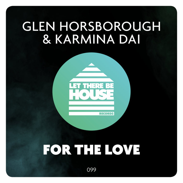 GLEN HORSBOROUGH/KARMINA DAI - For The Love