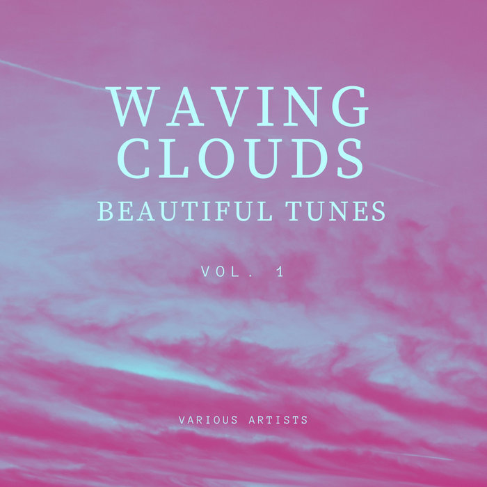 VARIOUS - Waving Clouds (Beautiful Tunes) Vol 1