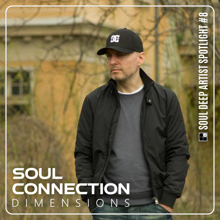 SOUL CONNECTION - Dimensions LP: Soul Deep Artist Spotlight Series #8