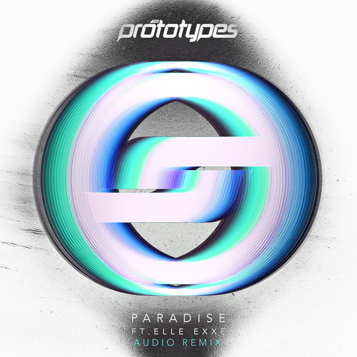 THE PROTOTYPES feat ELLE EXXE - Paradise (Audio Remix)