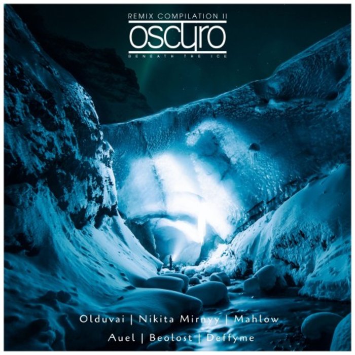 OSCURO - Beneath The Ice (Remix Compilation 2)