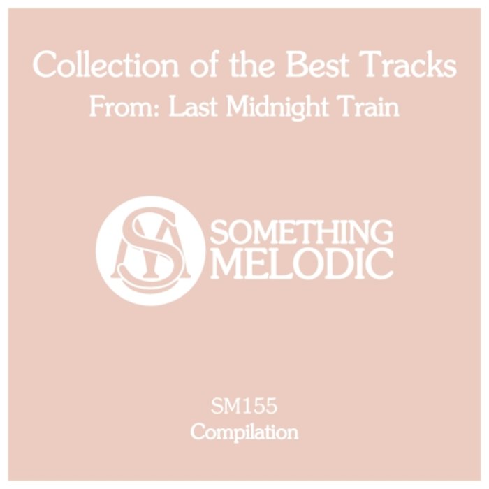 LAST MIDNIGHT TRAIN - Collection Of The Best Tracks From: Last Midnight Train