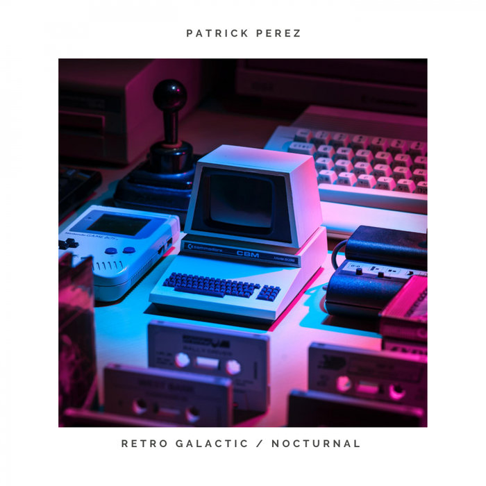 PATRICK PEREZ - Retro Galactic