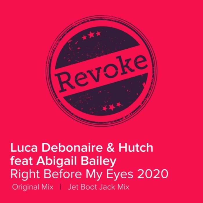 HUTCH & LUCA DEBONAIRE feat ABIGAIL BAILEY - Right Before My Eyes (2020)
