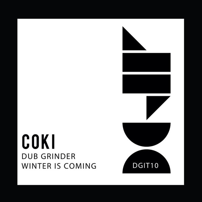 COKI - Dub Grinder/Winter Is Coming
