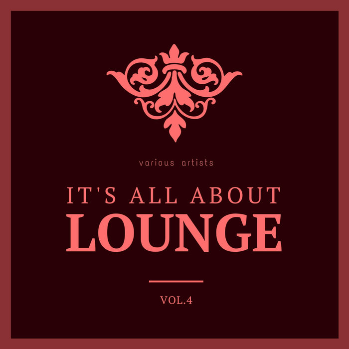 VARIOUS - It's All About Lounge Vol 4