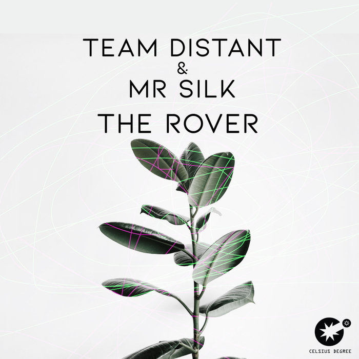 TEAM DISTANT & MR SILK - The Rover