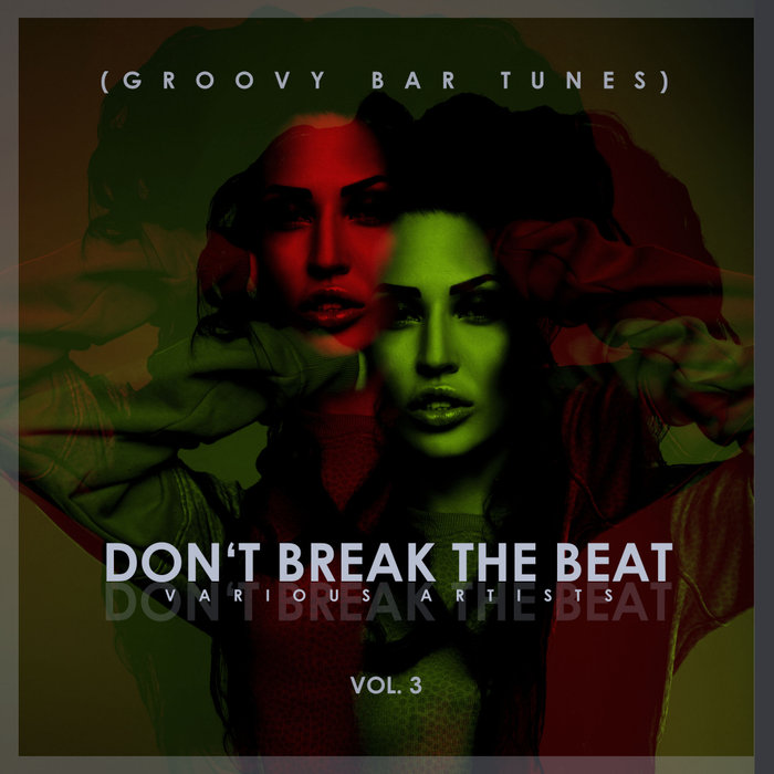 VARIOUS - Don't Break The Beat (Groovy Bar Tunes) Vol 3