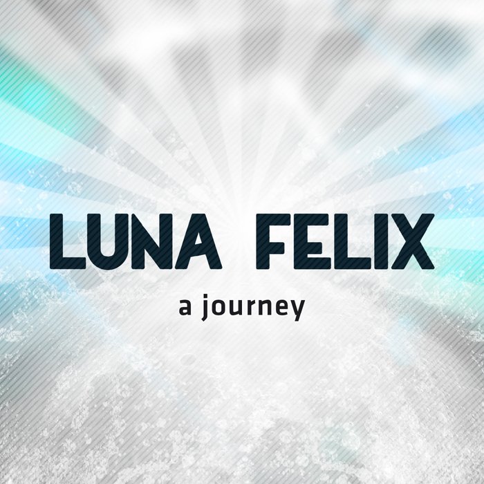 LUNA FELIX - A Journey