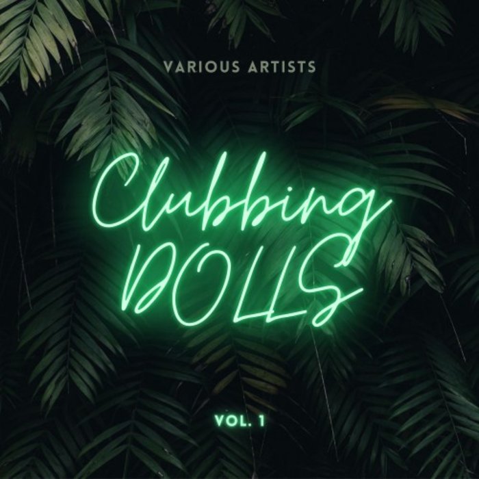 VARIOUS - Clubbing Dolls Vol 1