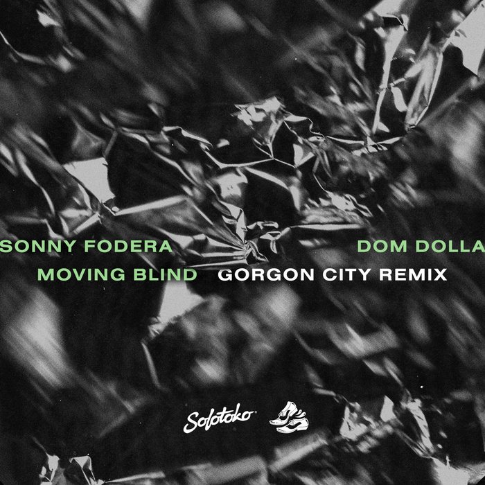 SONNY FODERA/DOM DOLLA - Moving Blind (Gorgon City Extended Remix)