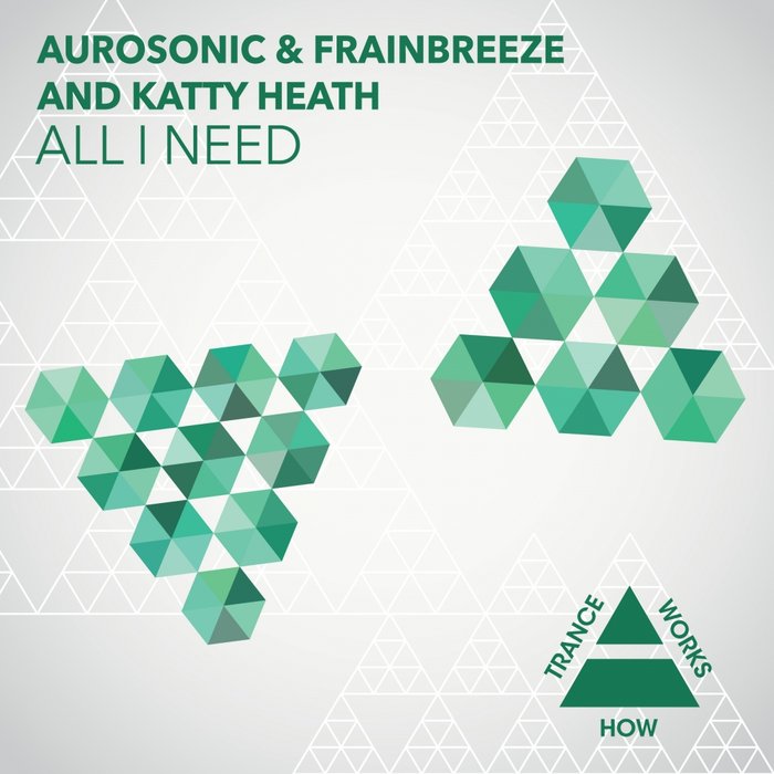 AUROSONIC/FRAINBREEZE/KATTY HEATH - All I Need
