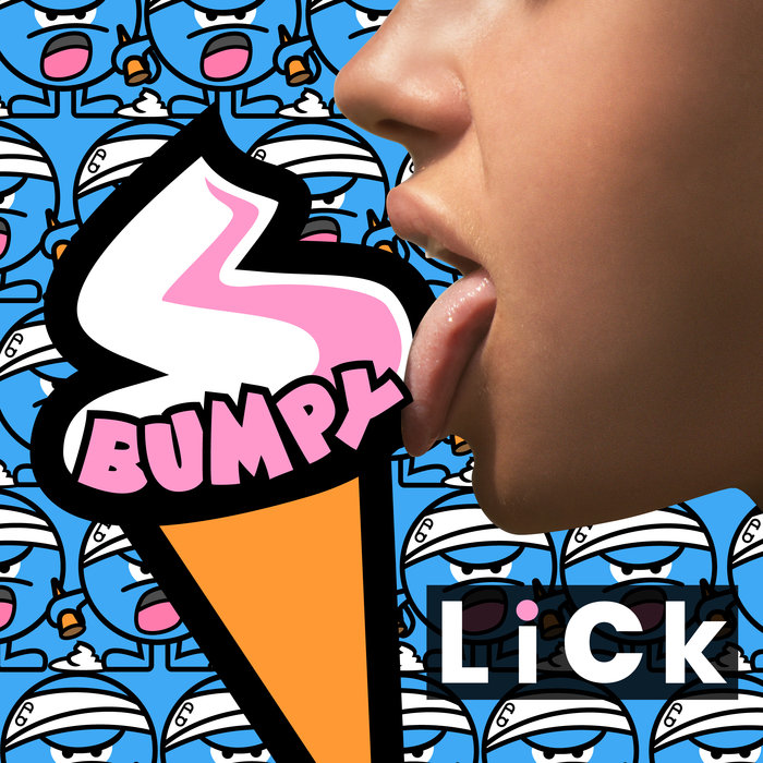 BUMPY - Lick