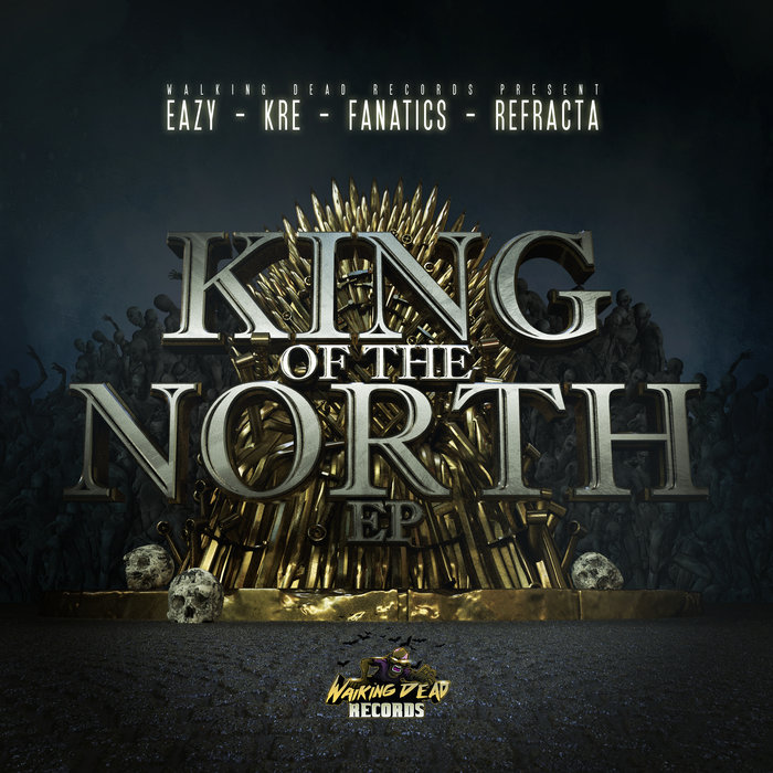 EAZY/KRE/FANATICS/REFRACTA - King Of The North