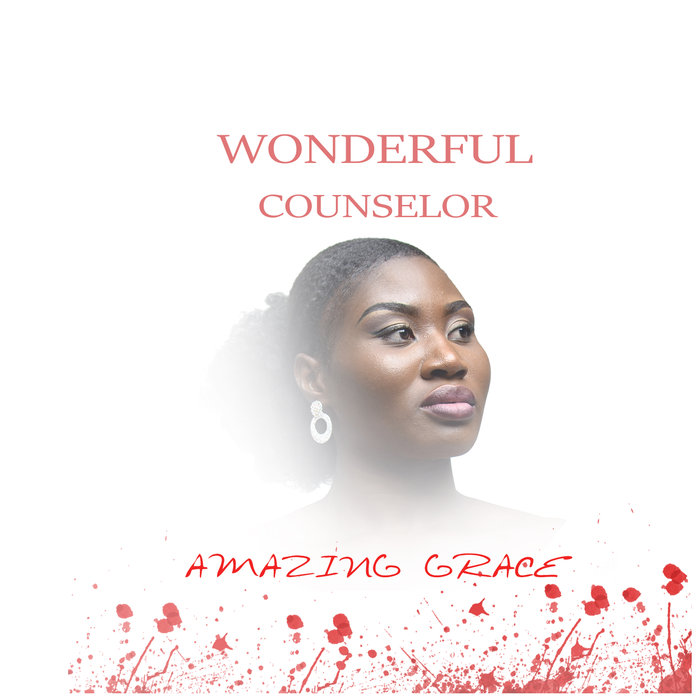 AMAZING GRACE - Wonderful Counselor