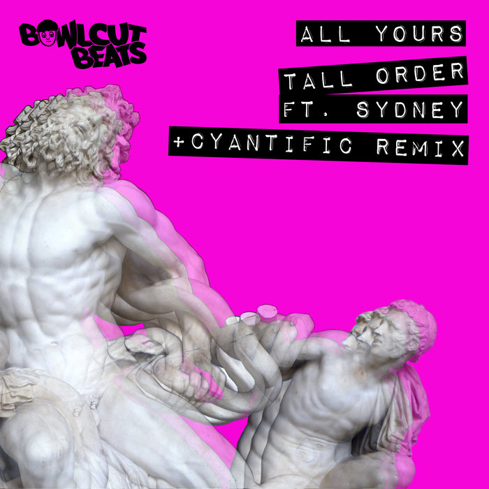 TALL ORDER (UK)/CYANTIFIC FEAT SYDNEY - All Yours