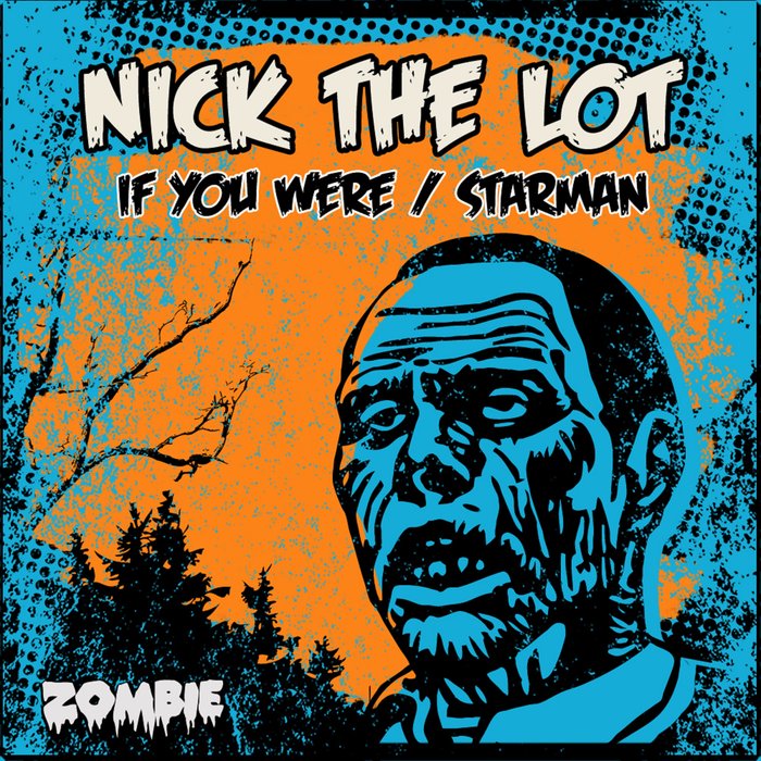 NICK THE LOT - If You Were/Starman