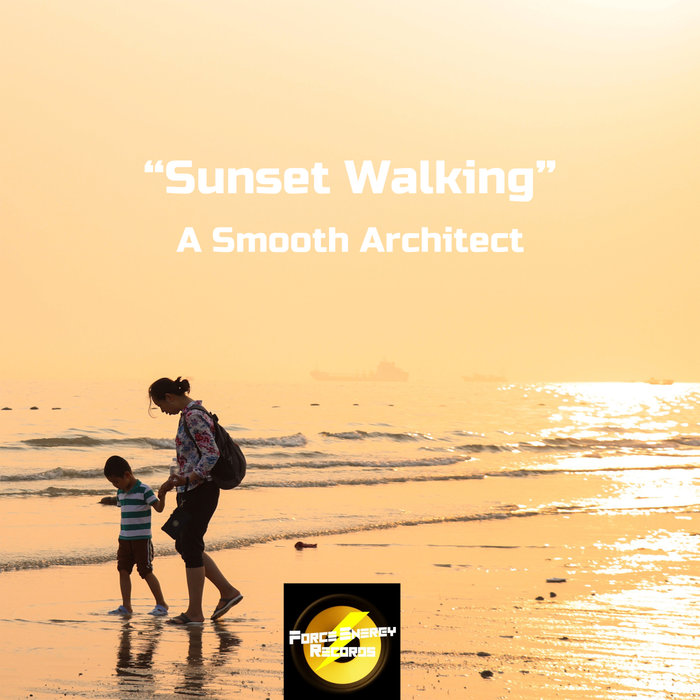 A SMOOTH ARCHITECT - Sunset Walking