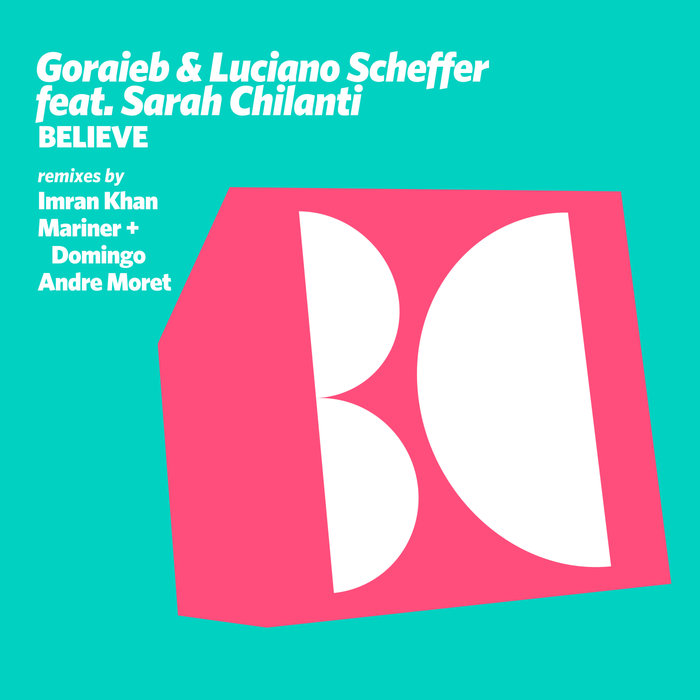 GORAIEB/LUCIANO SCHEFFER/SARAH CHILANTI - Believe