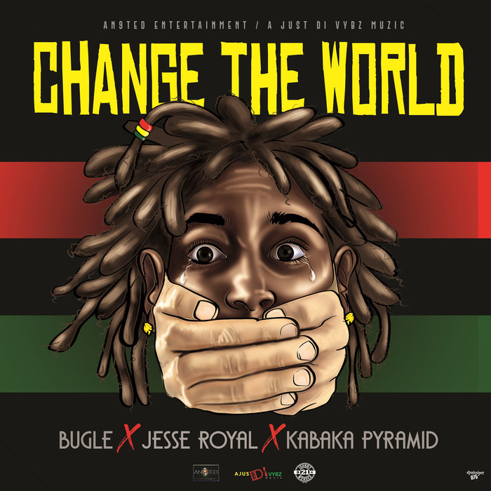 BUGLE/JESSE ROYAL/KABAKA PYRAMID - Change The World