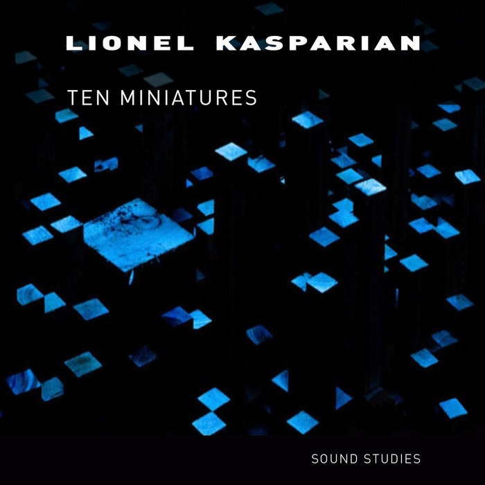 LIONEL KASPARIAN - Ten Miniatures
