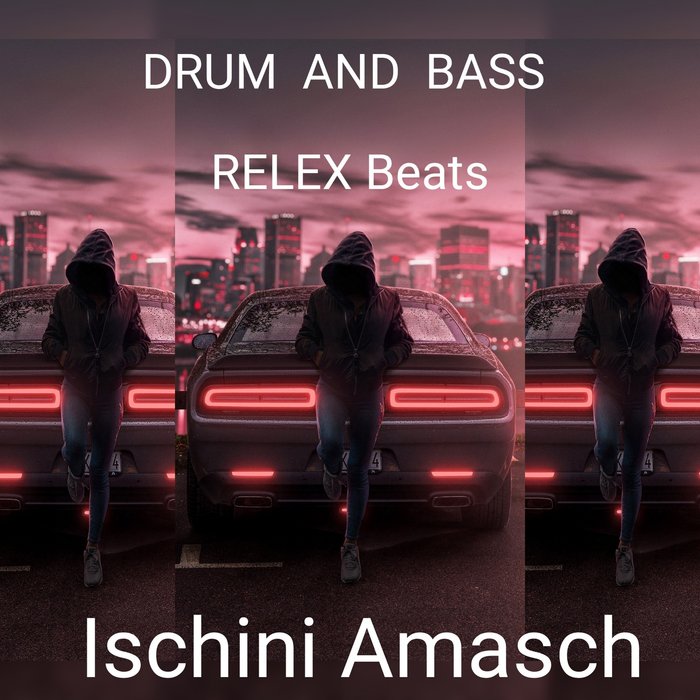 ISCHINI AMASCH - Drum And Bass/Relex Beats