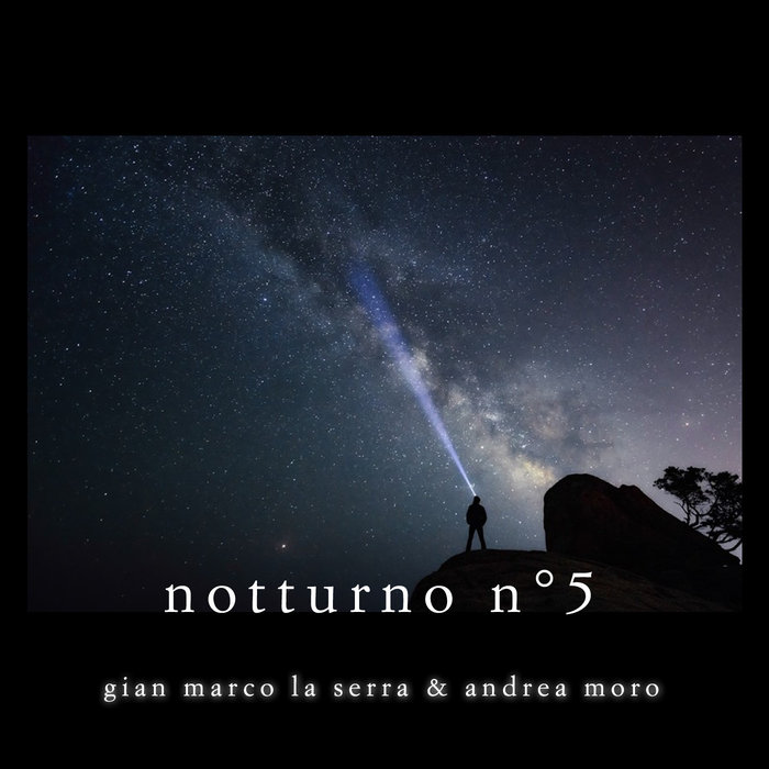GIAN MARCO LA SERRA/ANDREA MORO - Notturno No 5